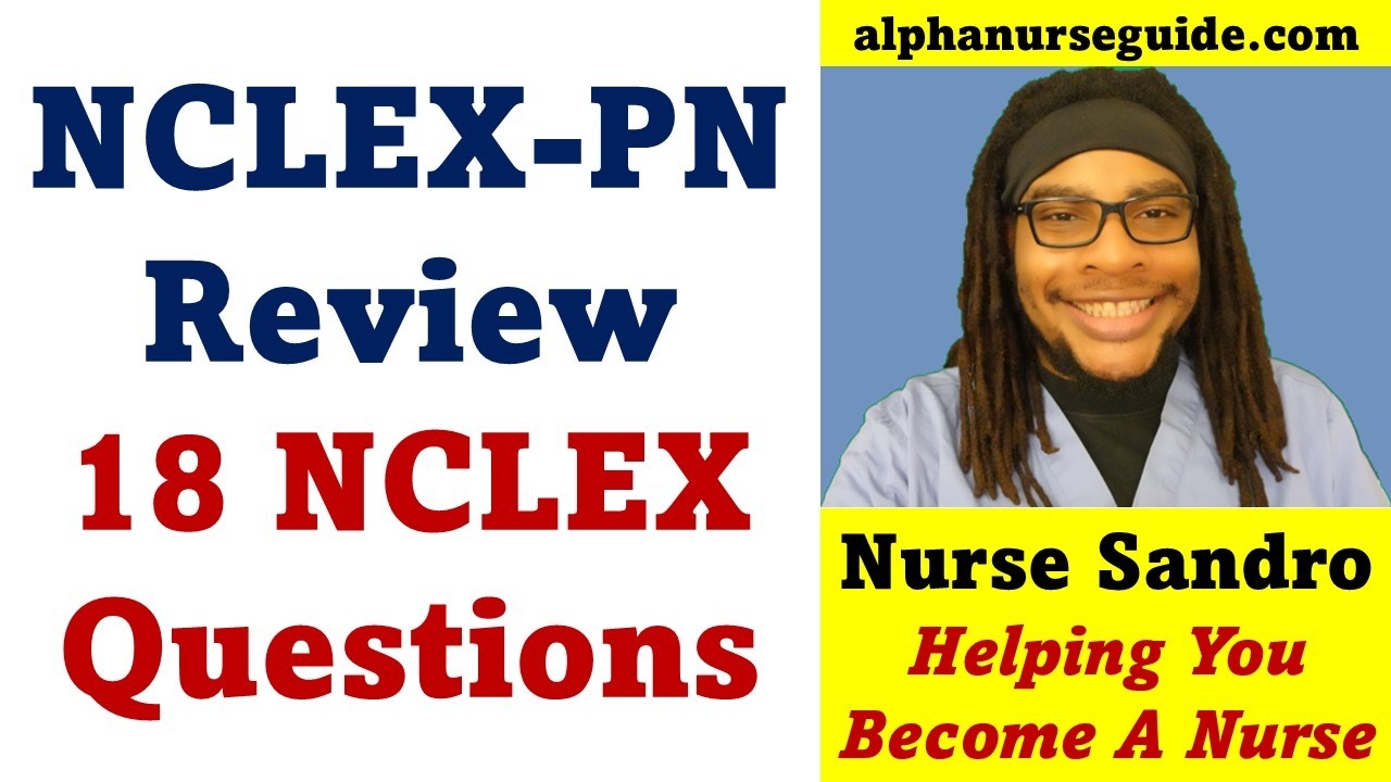 18 NCLEX PN Questions and Answers with Rationales | NCLEX PN Review