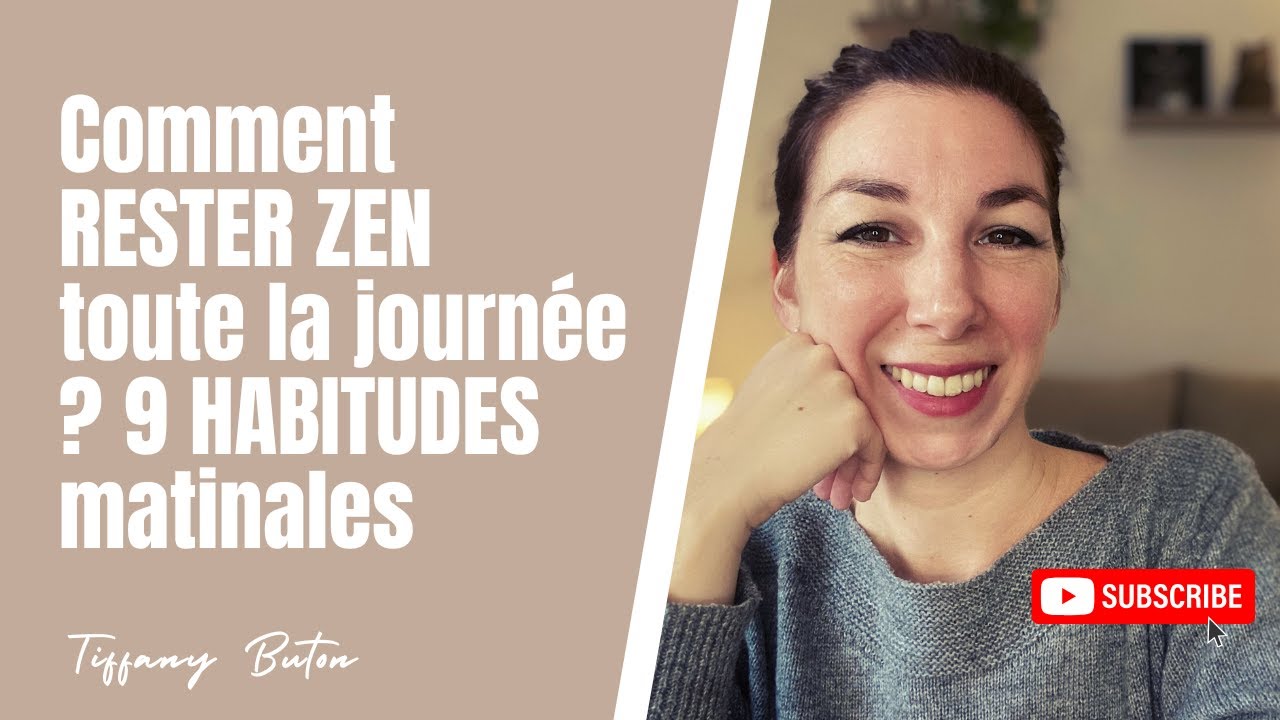 ✨Comment rester zen toute la journée ? 9 habitudes matinales