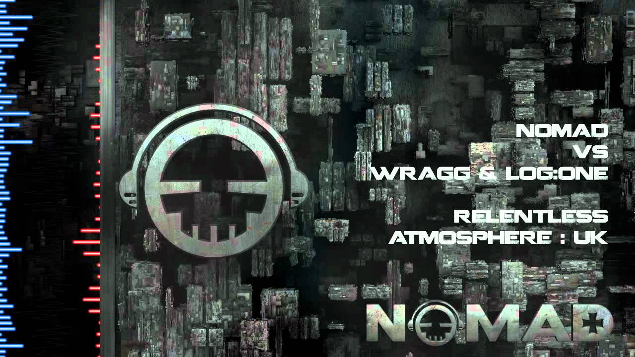 Nomad vs Wragg & Log:One - Relentless