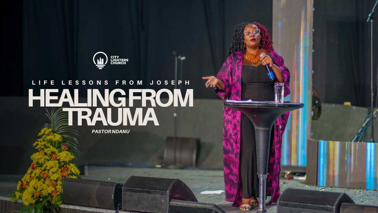 Life Lessons from Joseph: Healing From Trauma - Pastor Ndanu (Discipleship Sunday)