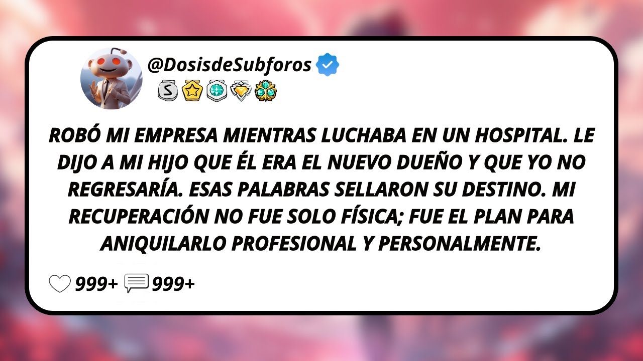 Robó Mi Empresa Mientras Luchaba En Un Hospital. Le Dijo A Mi Hijo Que Él Era El Nuevo Dueño Y...