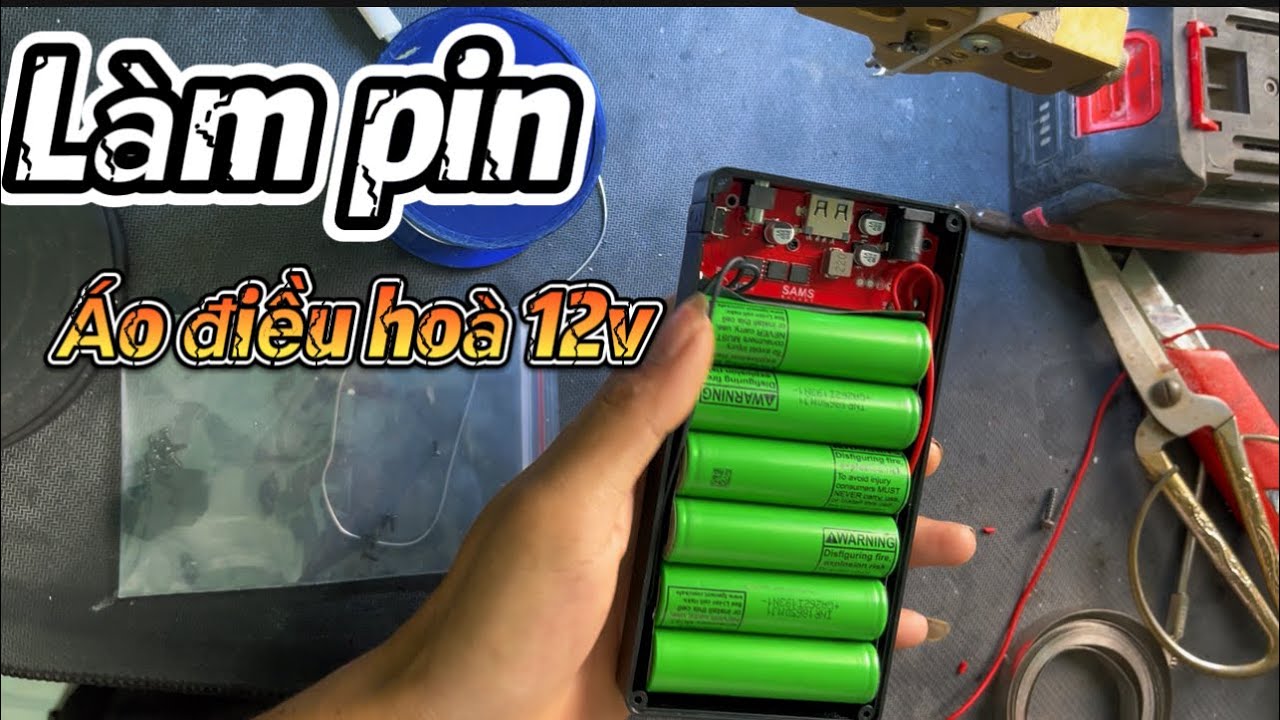 Chia sẻ chi tiết quá trình làm pin áo điều hoà 13v 3s2p 18650
