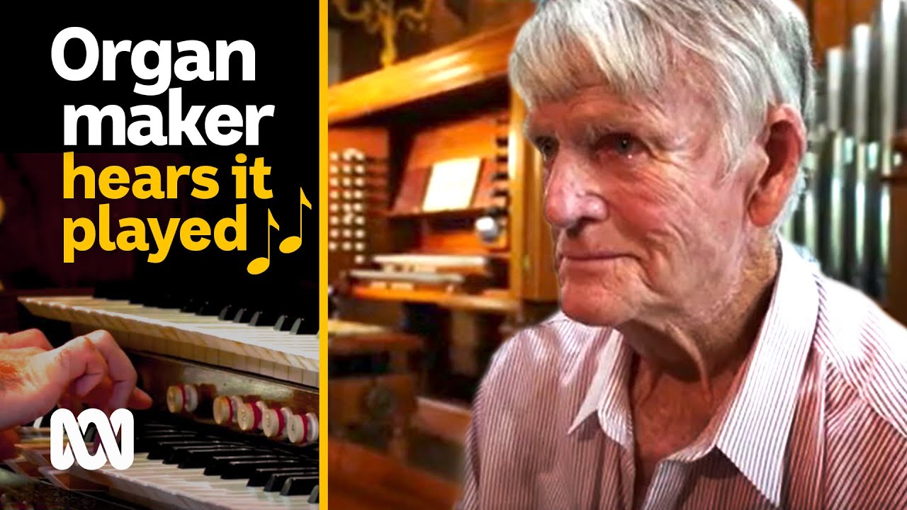 Amateur organ designer hears his organ played properly for the first time | ABC Australia