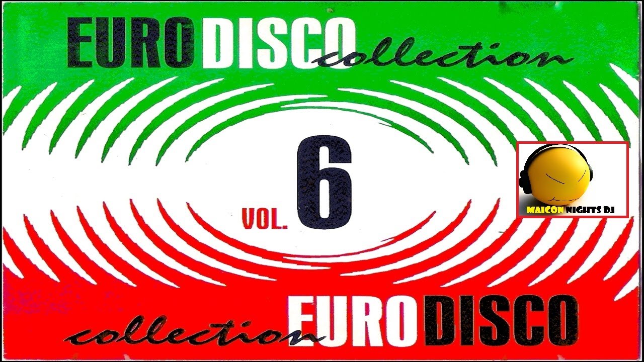 Euro Disco Collection - Vol 06 (1996) [80s, Euro Disco - CD Comp] (MAICON NIGHTS DJ) #maiconnightsdj