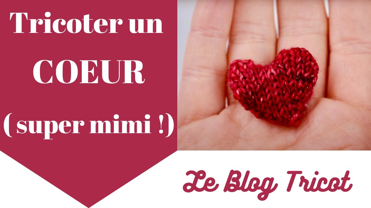 Tricoter un COEUR (super mimi !)
