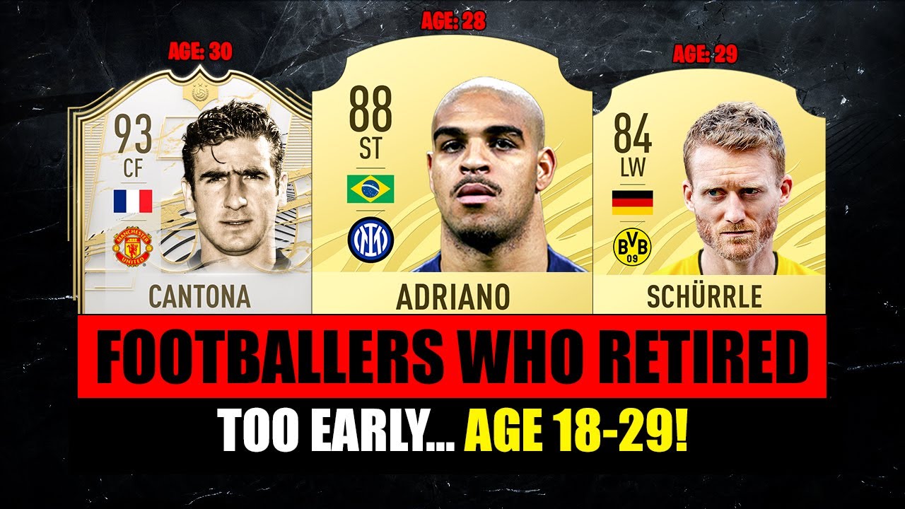 FOOTBALLERS WHO RETIRED TOO EARLY! 18-29 😱🔥 ft. Adriano, Cantona, Schurrle...