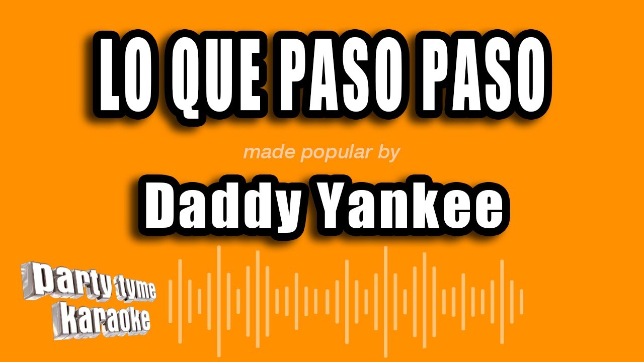 Daddy Yankee - Lo Que Paso Paso (Versión Karaoke)