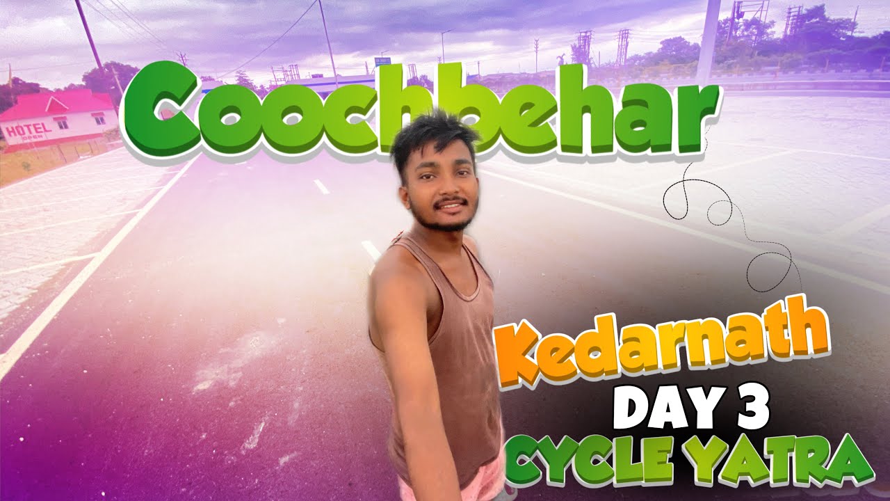 Last Day In Siliguri😞 Cycle Yatra🥹🙏Coochbehar To Kedarnath😌Day 3🇮🇳