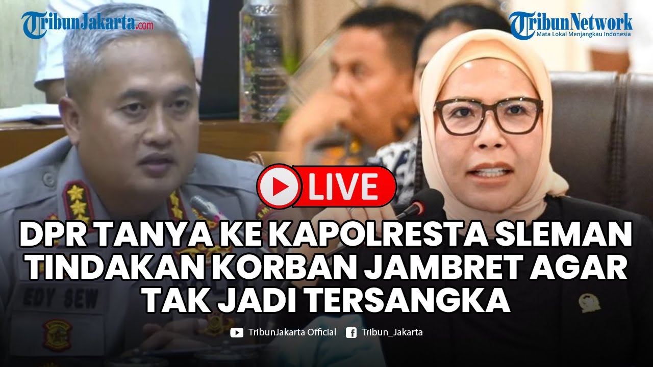 🔴LIVE Wakili Netizen! DPR Tanya ke Kapolresta Sleman Tindakan Korban Jambret Agar Tak Jadi Tersangka