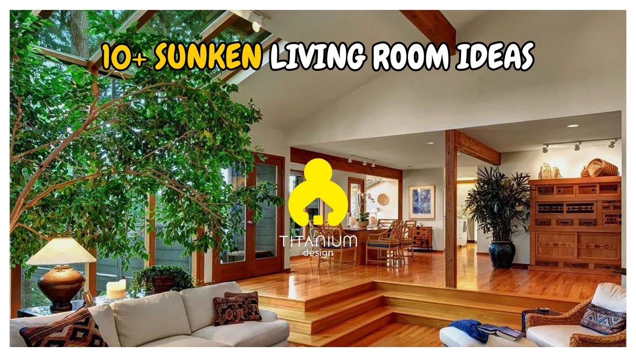 10+ Sunken Living Room Ideas
