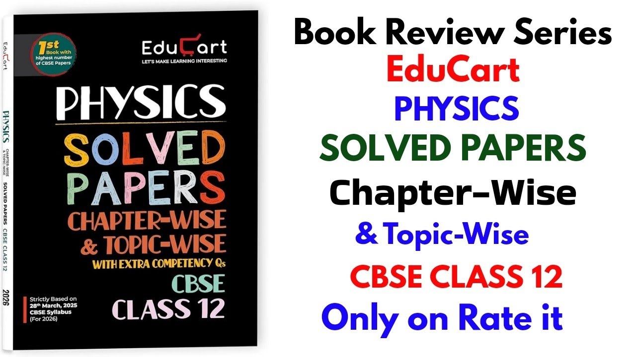 Educart Physics Solved Papers Chapterwise Topicwise CBSE Class 12 Book Review | Educart Physics Book