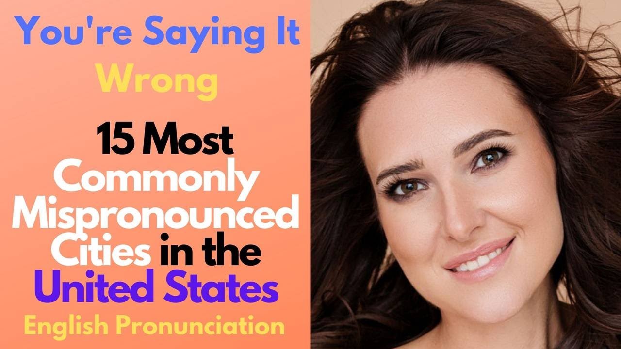 15 Most Commonly Mispronounced Cities in the USA | English Pronunciation