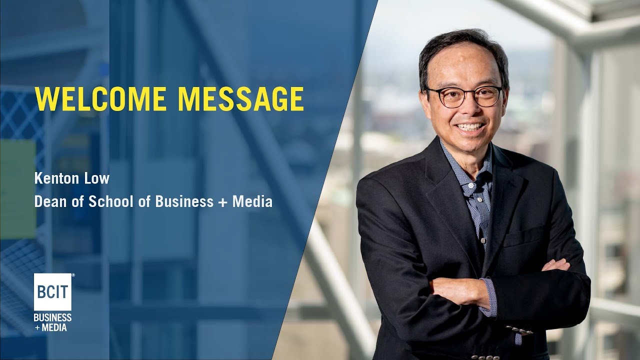 Your Career Begins Here  | BCIT Business + Media Dean's Welcome Message