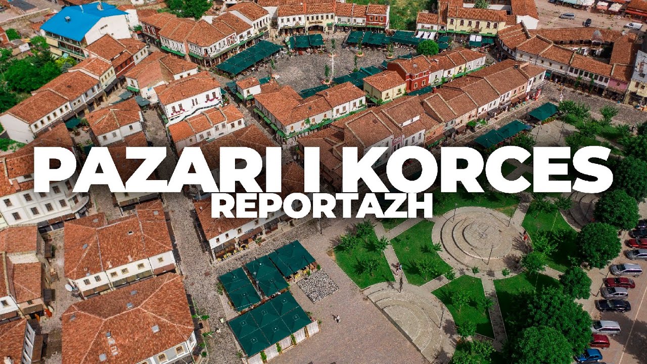 PAZARI I KORÇËS, ATRAKSIONI TURISTIK I FUNDJAVËS | 4K DRONE VIDEO, ALBANIA 2021