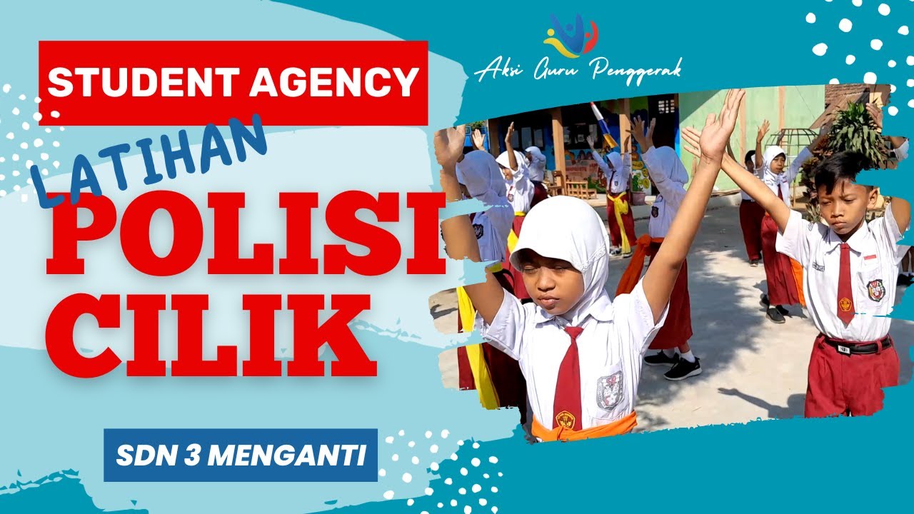 Pengembangan Student Agency Melalui Latihan Polisi Cilik SDN 3 Menganti