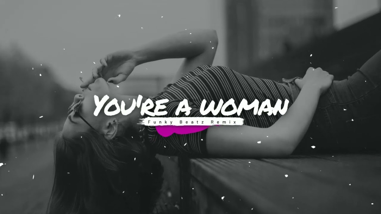Bad Boys Blue - You're A Woman (Funky Beatz REMIX)