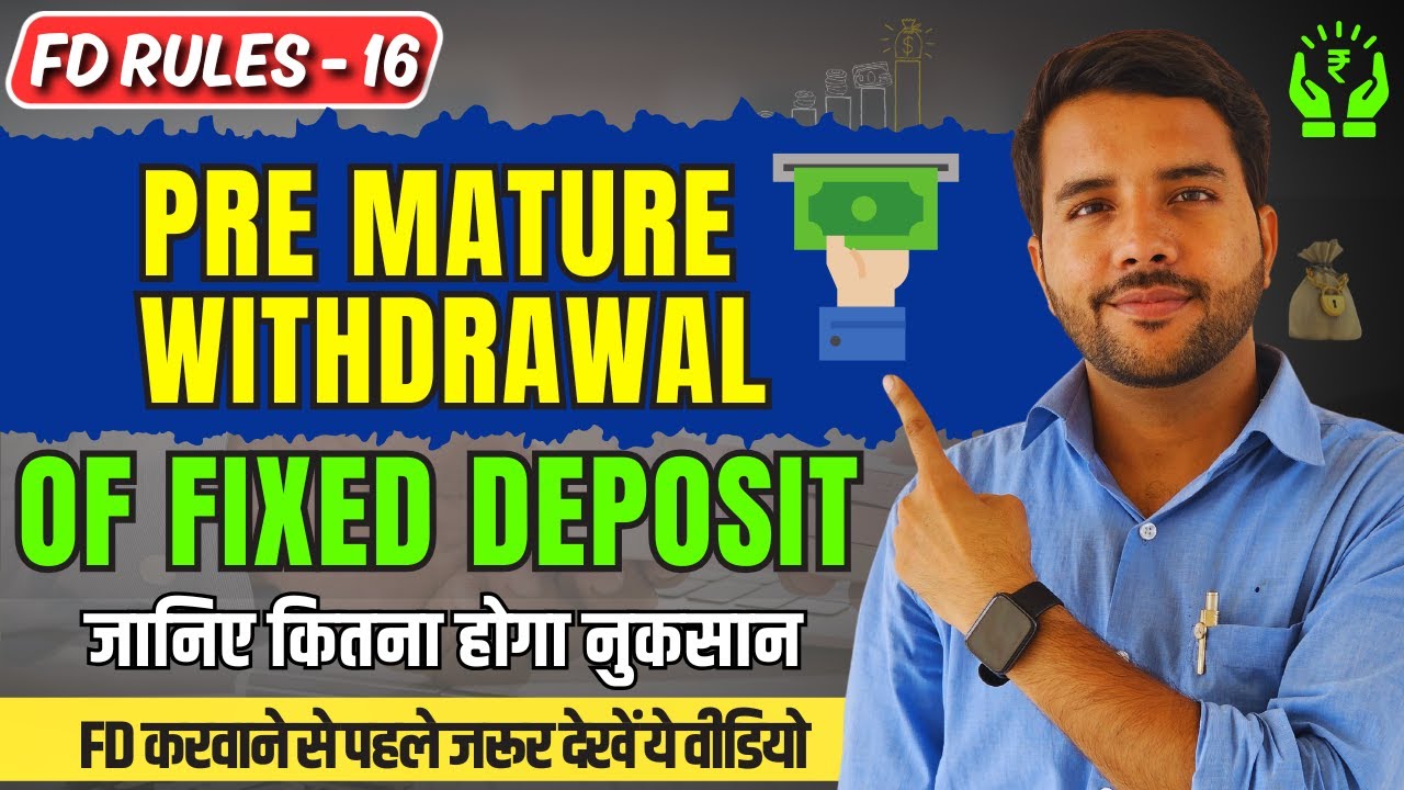 Fixed Deposit Premature Closure Rules || Bank FD पर Penalty कैसे Calculate करता है? FD Rules -16