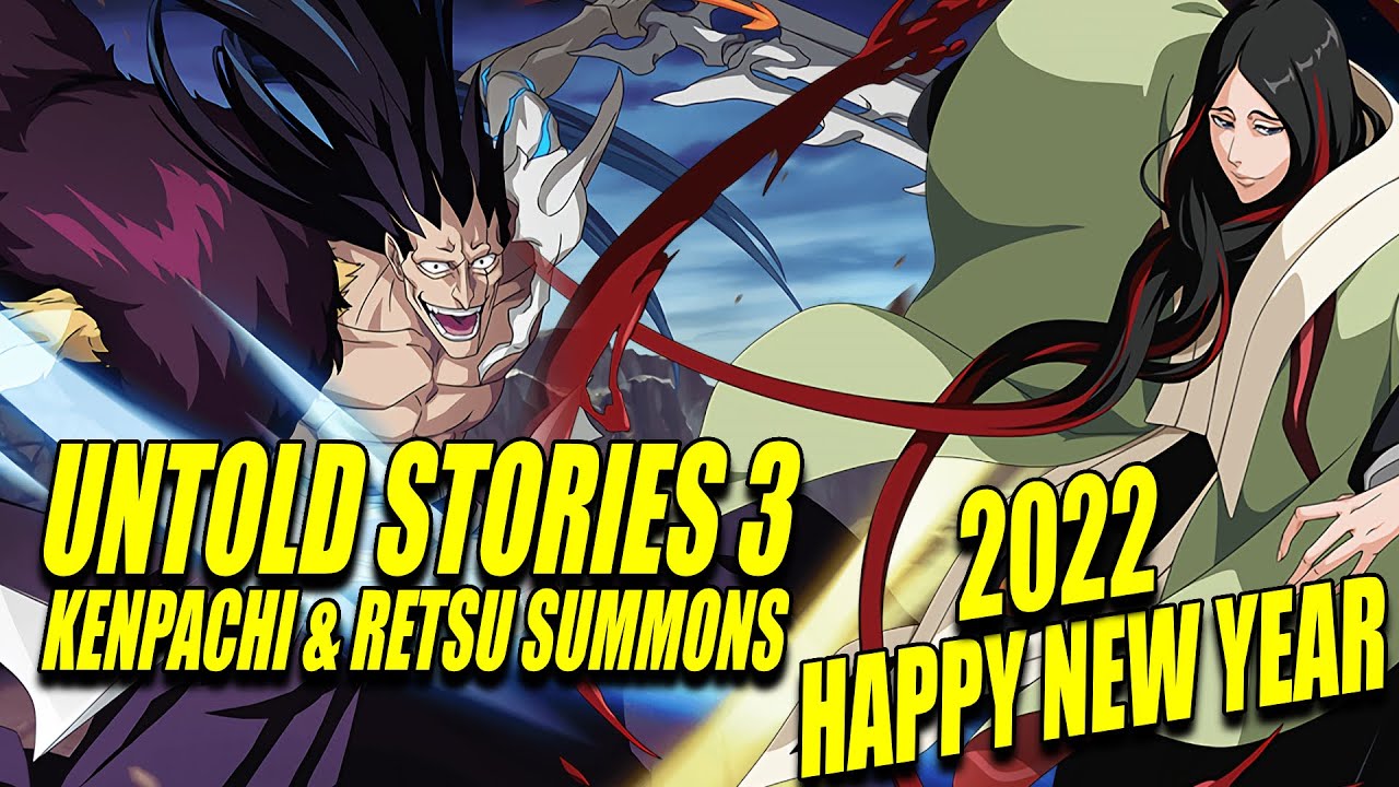 ALL IN FOR 5/5 KENPACHI and RETSU SUMMONS UNTOLD STORIES 3 HAPPY NEW YEAR 2022 Bleach Brave Souls