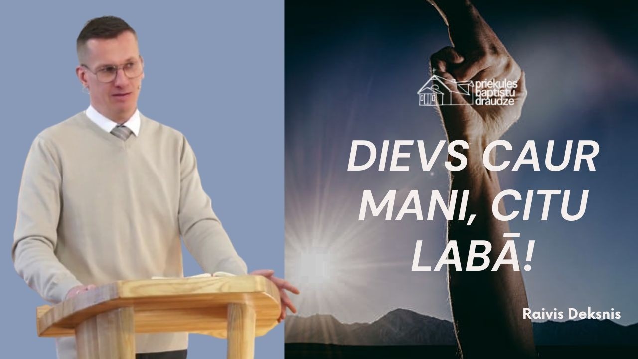 Dievs caur mani, citu labā! l Svētruna