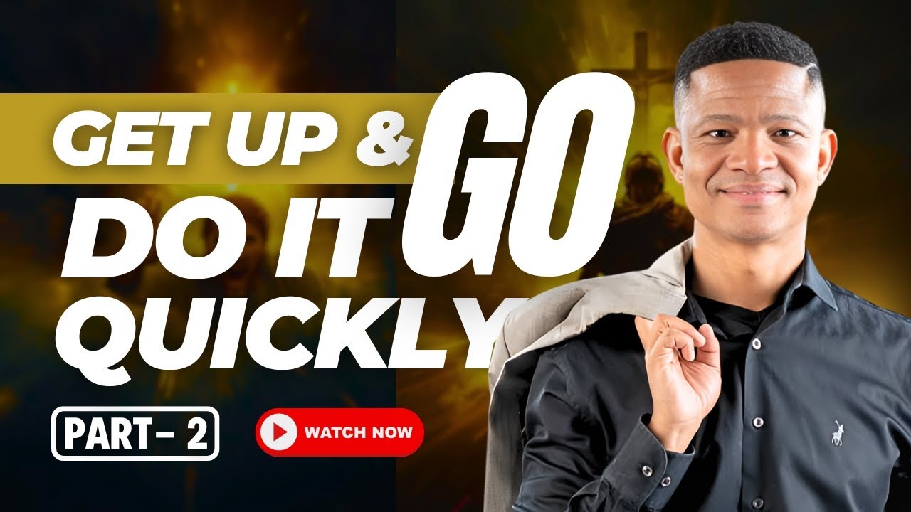 Get Up Quickly and Go | You Are Sent by God (Powerful Wake-Up Call) | Part 2