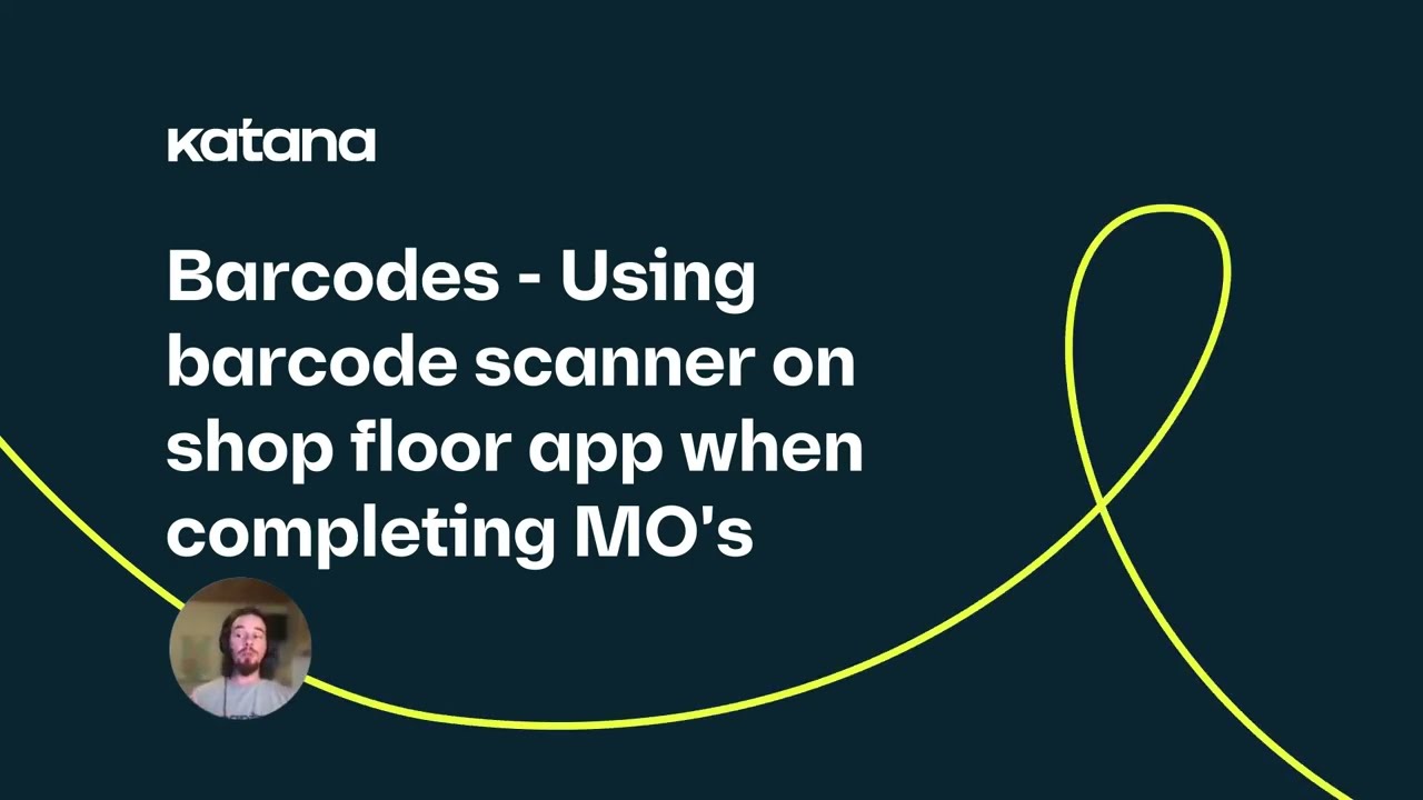 Barcodes: Using the Shop Floor App's Barcode Scanner when completing MOs (Episode 105) | Katana