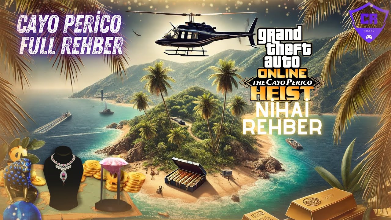GTA Online: Cayo Perico Soygunu ve Daha Fazlası - Nihai Kılavuz!
