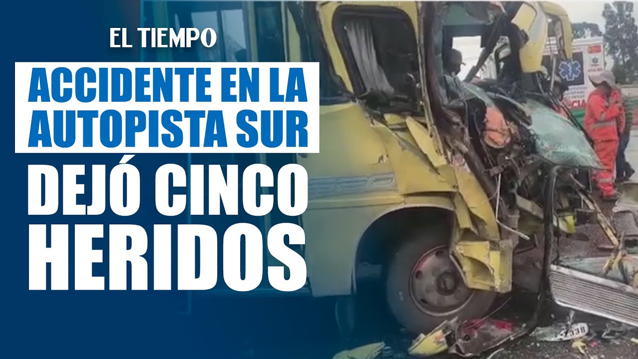 Aparatoso accidente en la Autopista Sur dejó cinco heridos y caos vial | EL TIEMPO