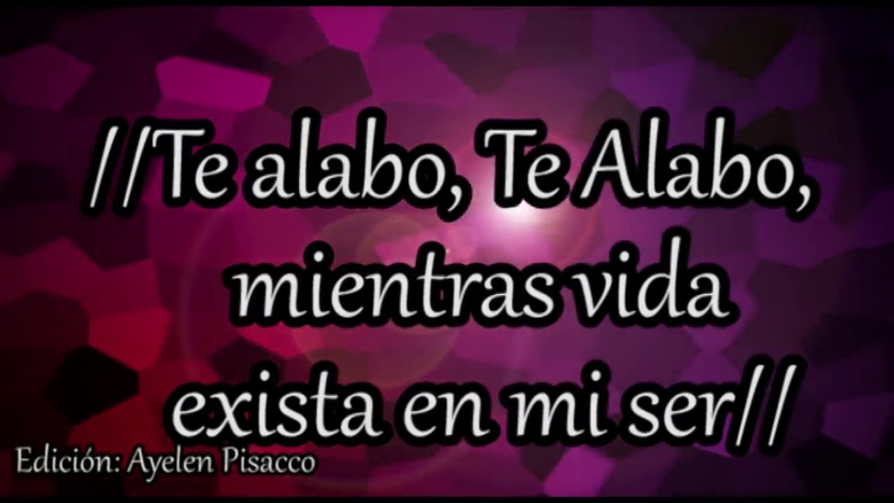 Te Alabo | Coro Menap | Con Letra