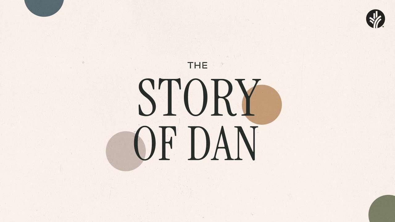 247. The Story of Dan | Week 2 | Discover the Word Podcast