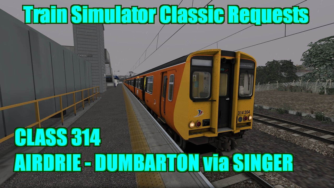 Train Simulator Classic Request 218 - Class 314 - Airdrie to Dumbarton Central via Singer