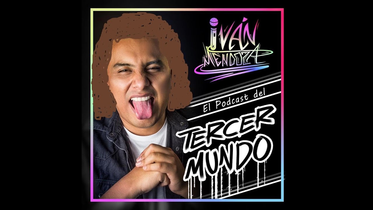 El podcast del tercer mundo Ep. 27 FT: Alex Quiroz