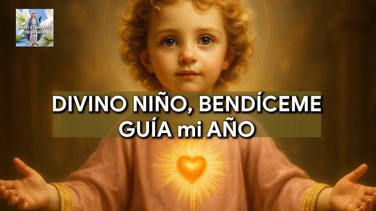 Divino Niño Jesús, Bendice mi Año 🙏✨ | Oración de Reyes para Paz, Fe y Milagros