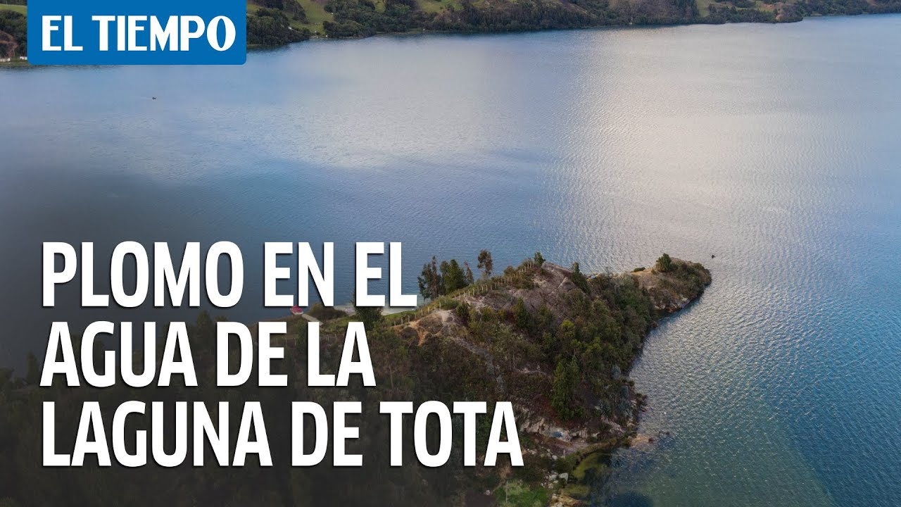 Plomo en el agua de la laguna de Tota