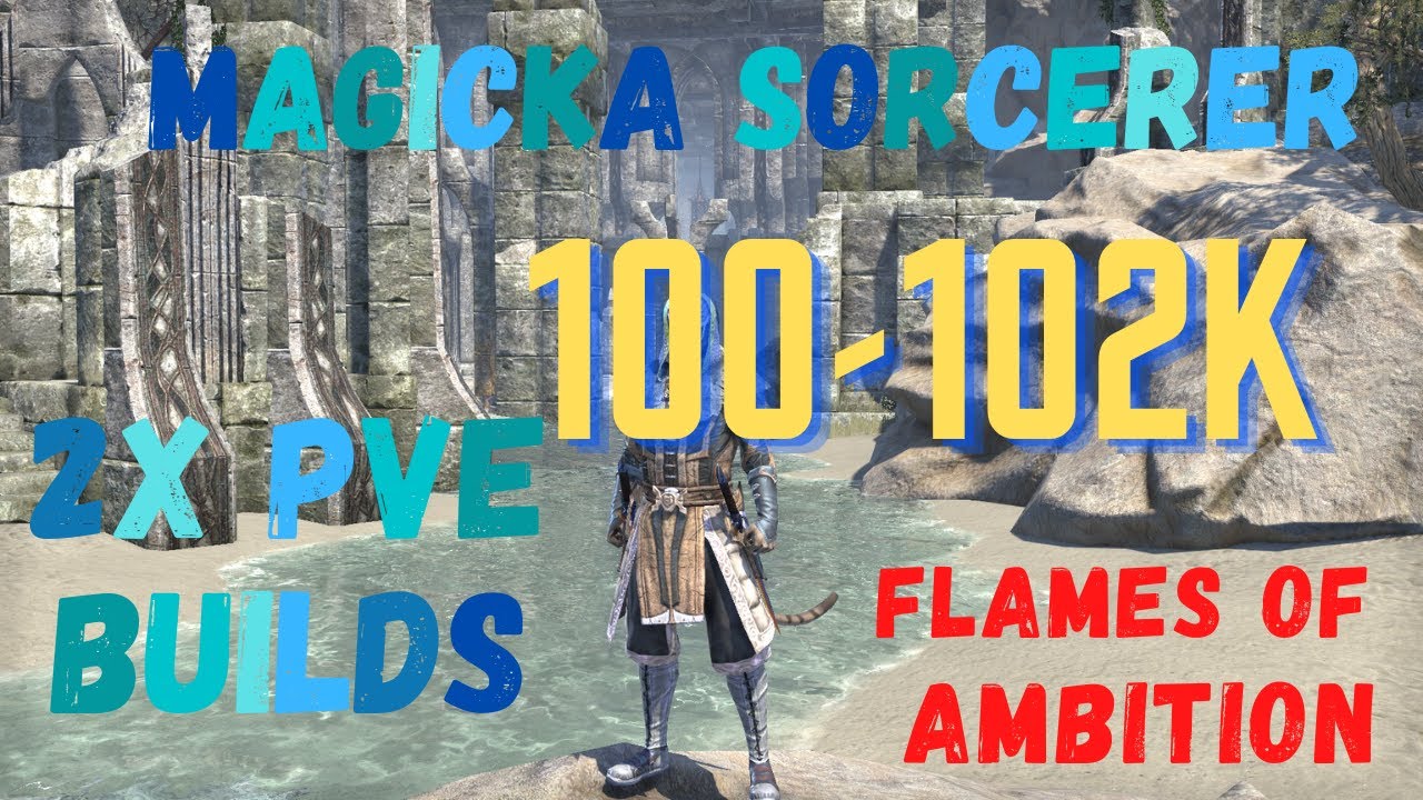 ESO - Magicka Sorcerer PVE Build (100-102k) - Flames of Ambition