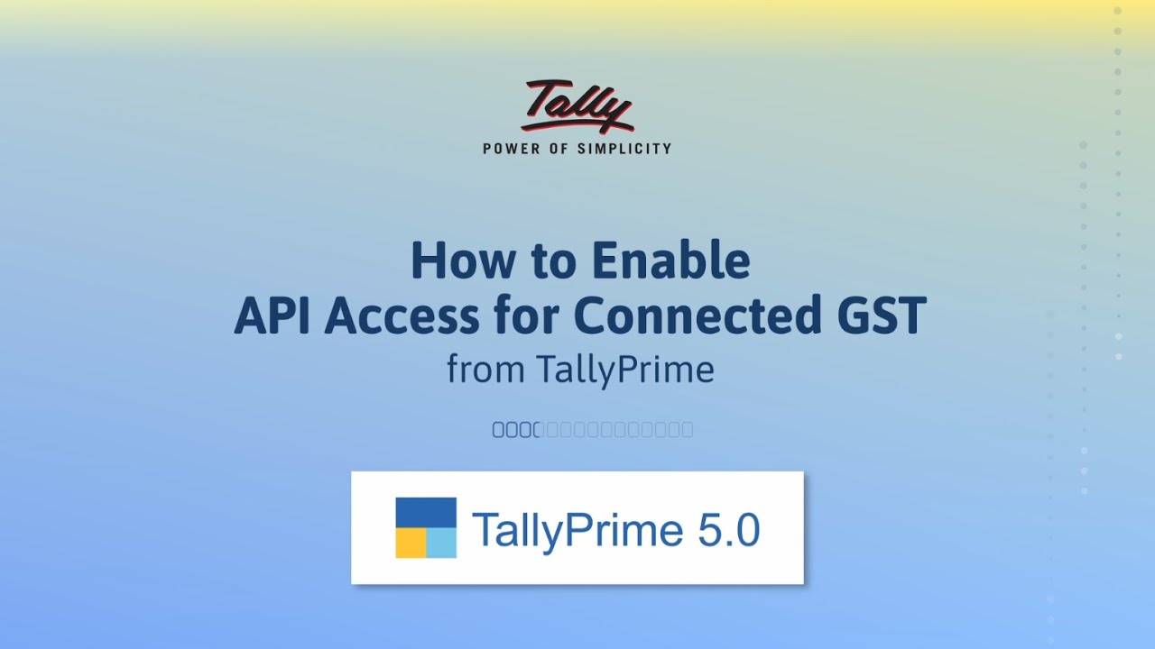 How to Enable API Access for Connected GST from TallyPrime | TallyHelp
