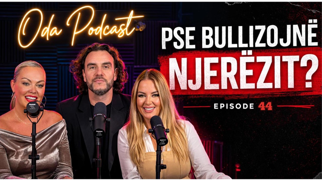 Oda Podcast - Episode 44 (Pse njerzit bullizojne)