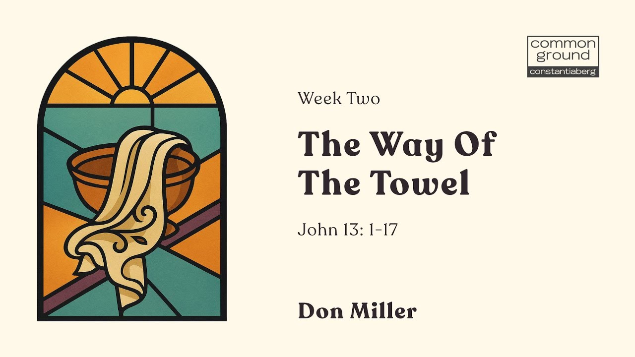 People Of The Way - The Way Of The Towel (Week 2)