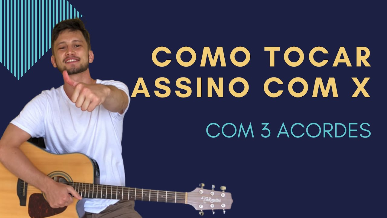 Como Tocar ASSINO COM X - Simplificada Com 3 acordes