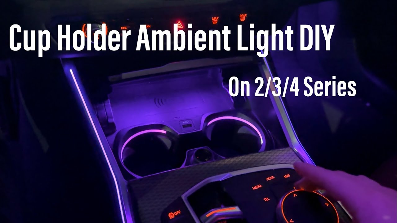 Cup Holder Ambient Lighting DIY on BMW G20 G22 G80 G82 G42 M2 M3 M4 I3 I4 New 2/3/4 Series