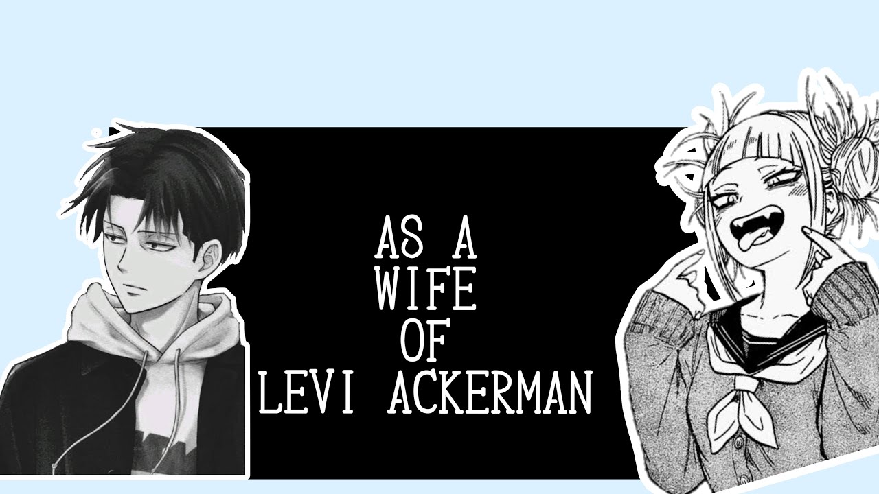 As a wife of Levi Ackerman