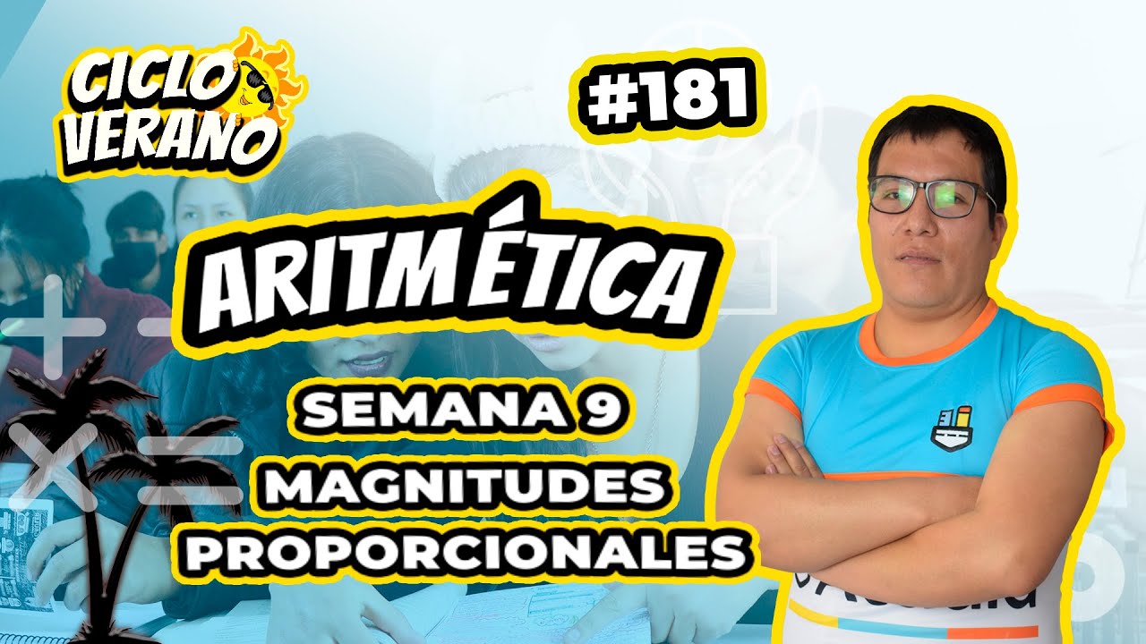 181 - VERANO - SEMANA 9 - ARITMÉTICA MAGNITUDES PROPORCIONALES - 04/03/2024