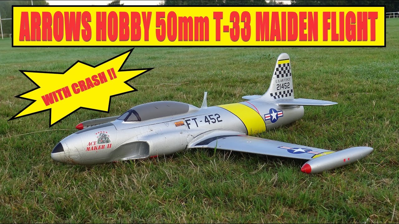 ARROWS HOBBY T-33 50mm MAIDEN FLIGHT WITH CRASH !!