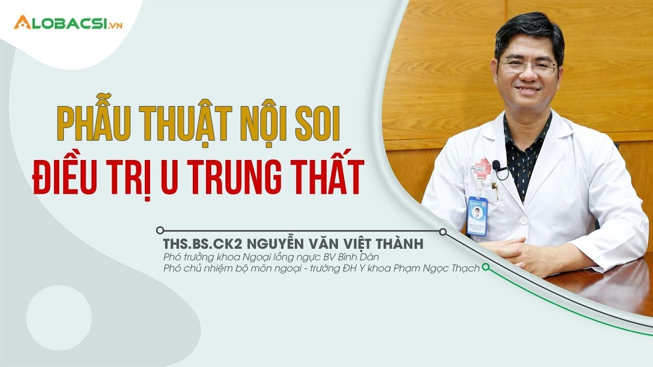 Phẫu thuật nội soi điều trị u trung thất