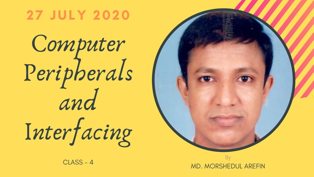 Computer Peripherals and Interfacing Online Class 4 (27 July 2020)