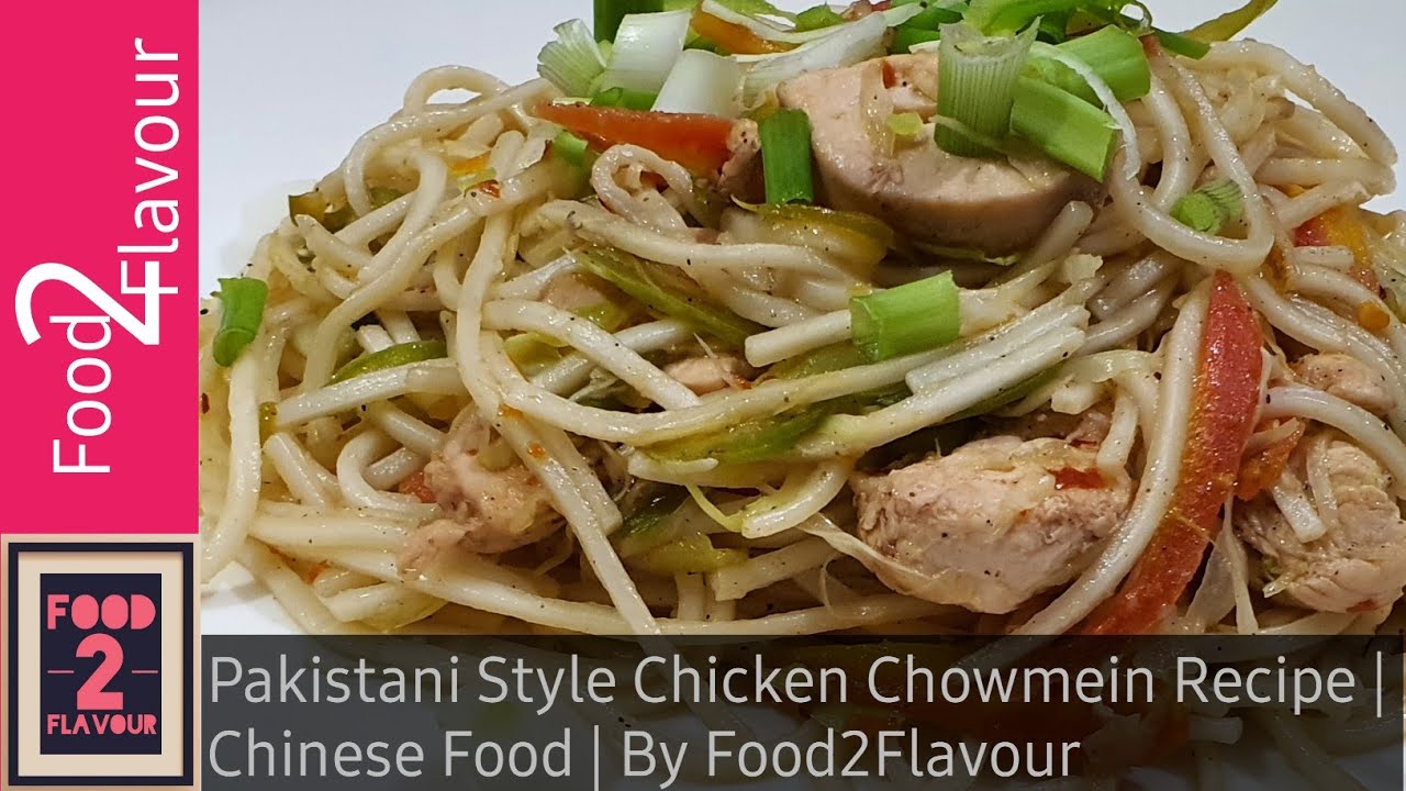 Pakistani Style Chicken Chow Mein Recipe | Chinese Food | By Food2Flavour