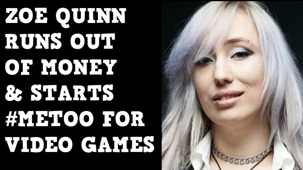 Zoe Quinn Is BROKE & Starts Trouble For Video Games