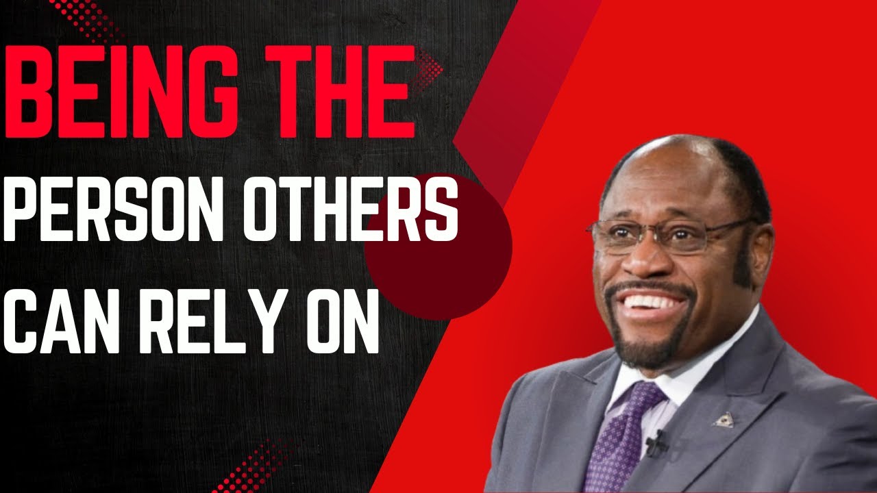 | Being The Person Others Can Rely On | || DR. MYLES MUNROE ||