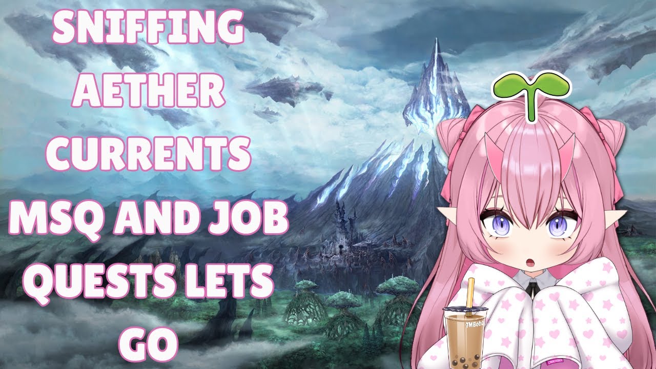 Sniffing aether currents, MSQ and Job quests LETS GO