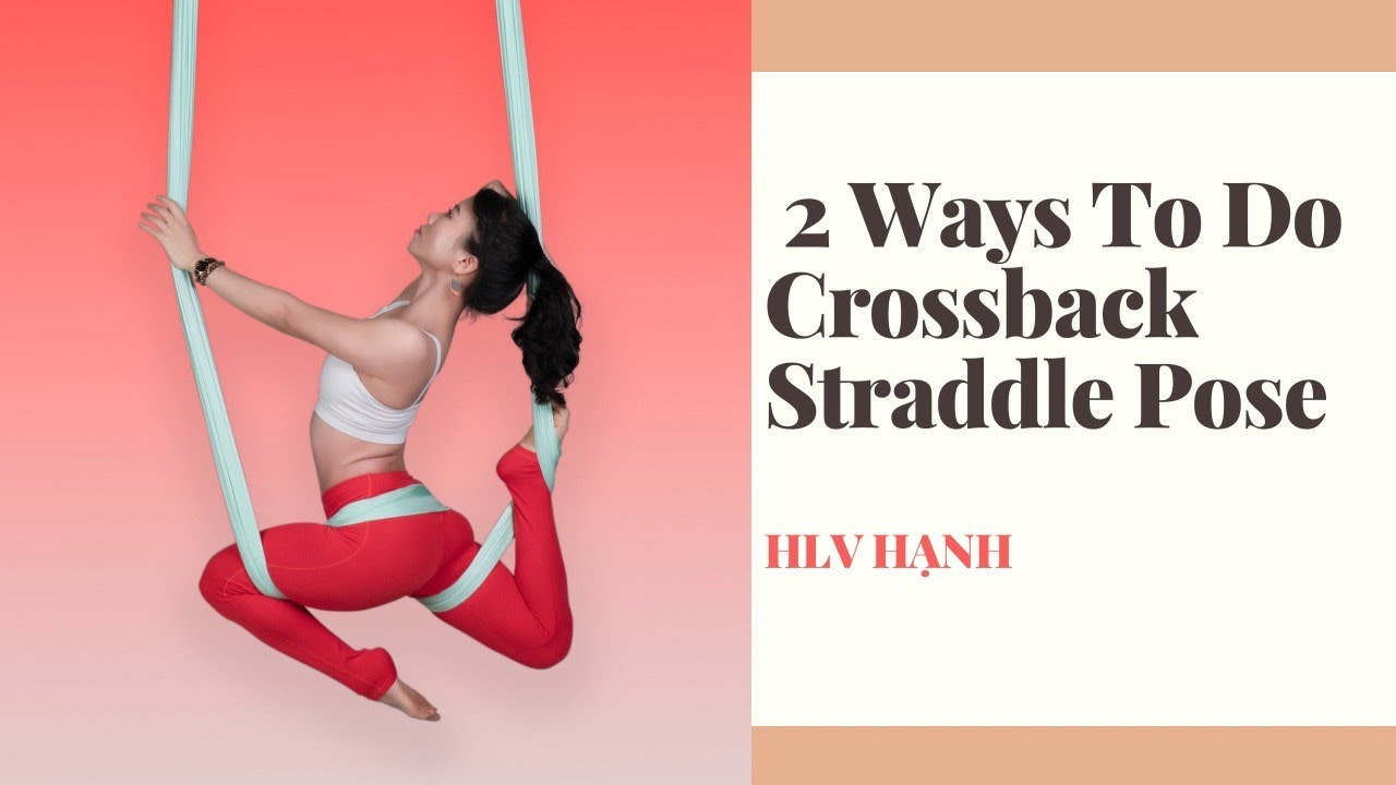 2 Ways To Do Crossback Straddle Pose (Aerial Yoga Hammock) with HLV HẠNH CAROLINE || SaigonDance