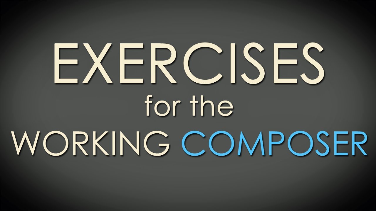 Exercises for the Working Composer